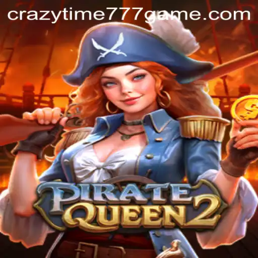 PirateQueen2: A Thrilling Adventure Awaits with CRAZYTIME777