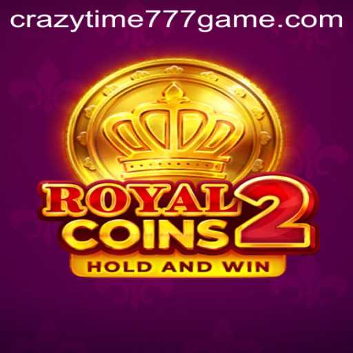 Discover the Thrills of RoyalCoins2 and the CRAZYTIME777 Experience