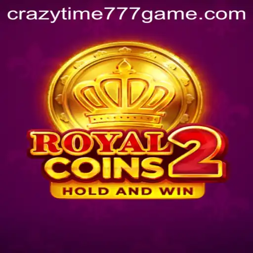 Discover the Thrills of RoyalCoins2 and the CRAZYTIME777 Experience